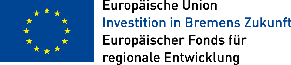 Europäische Union - Investitionen in Bremens Zukunft - Europäischer Fonds für regionale Entwicklung Europäische Union - Investitionen in Bremens Zukunft - Europäischer Fonds für regionale Entwicklung